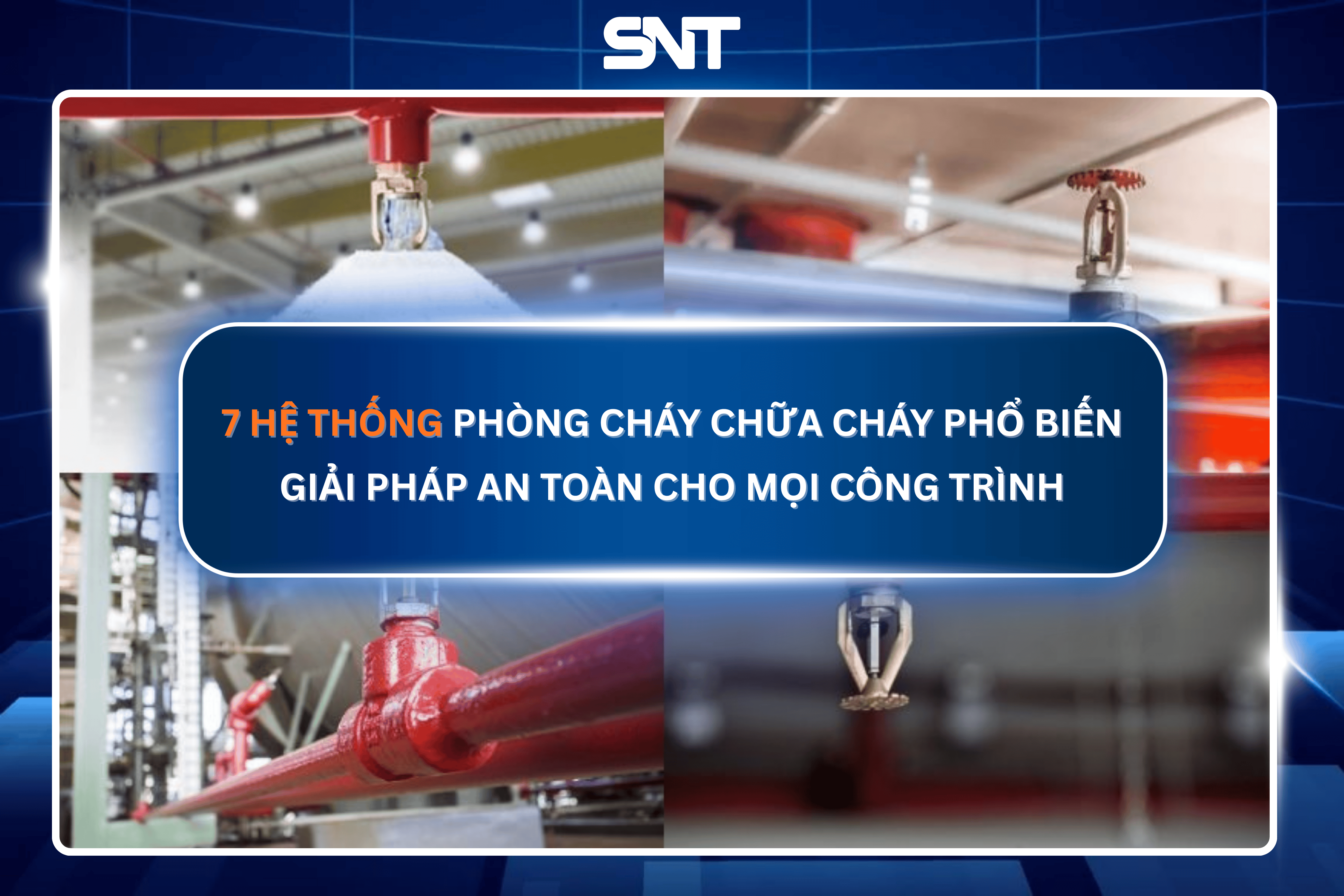 7 Hệ Thống Phòng Cháy Chữa Cháy Phổ Biến – Giải Pháp An Toàn Cho Mọi Công Trình